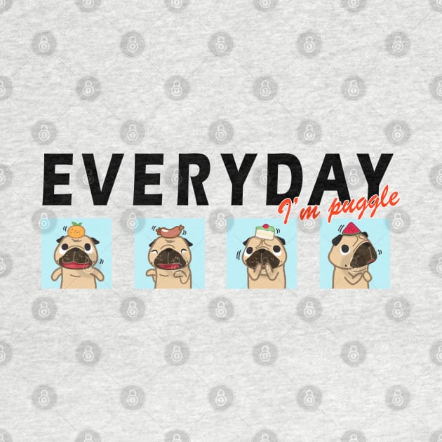 Everyday I'm Puggle by loveninga